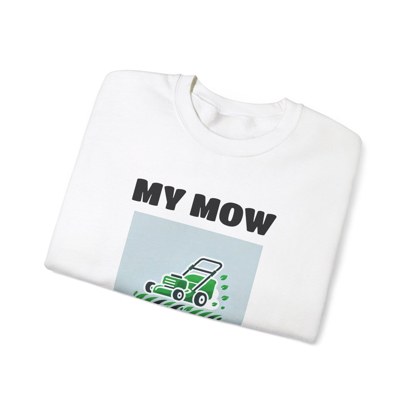 My Mow Shirt Sweatshirt