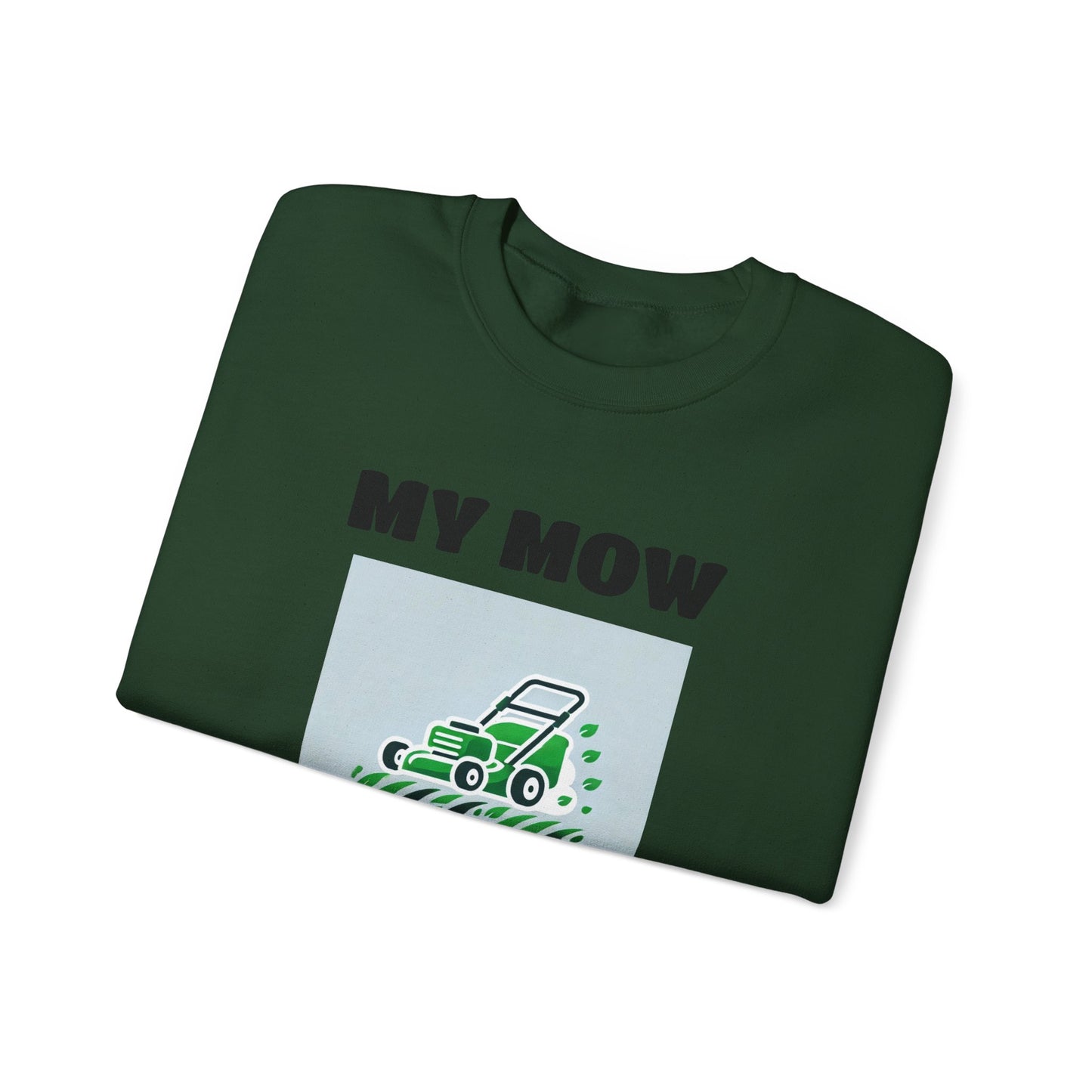 My Mow Shirt Sweatshirt