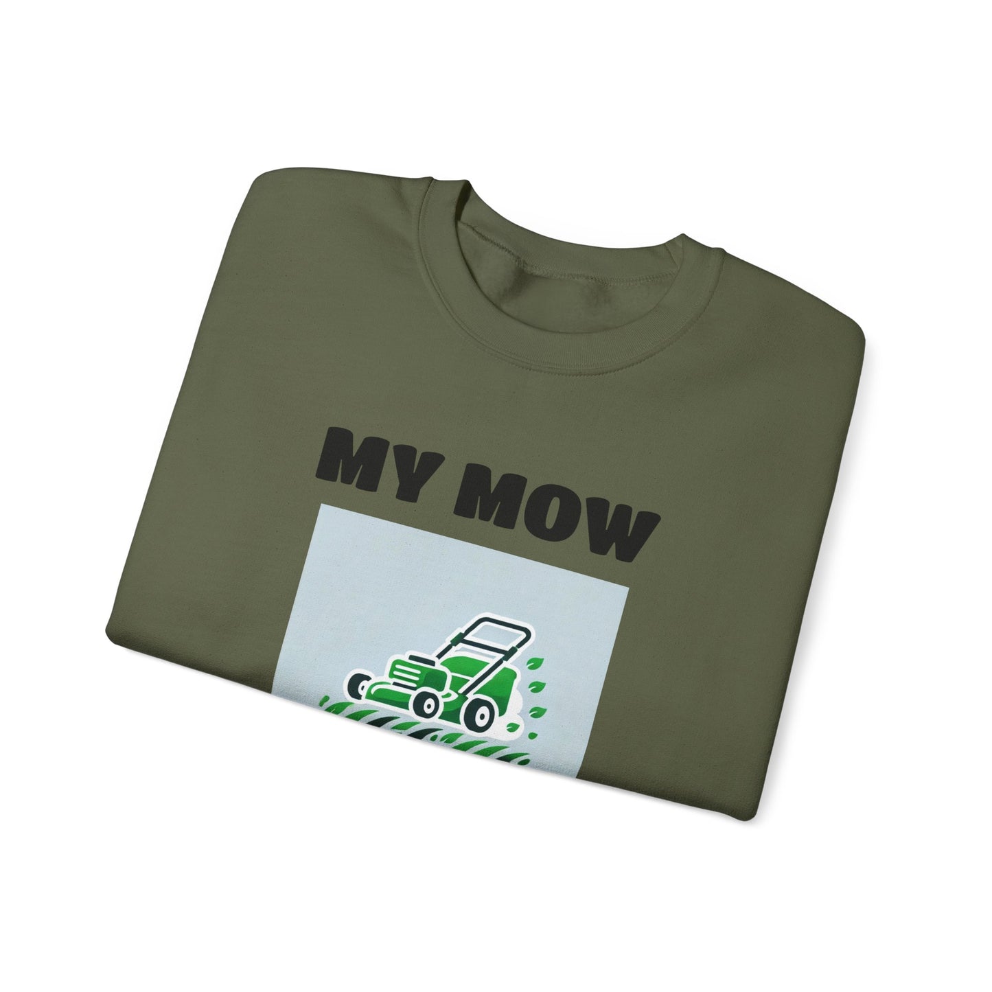 My Mow Shirt Sweatshirt