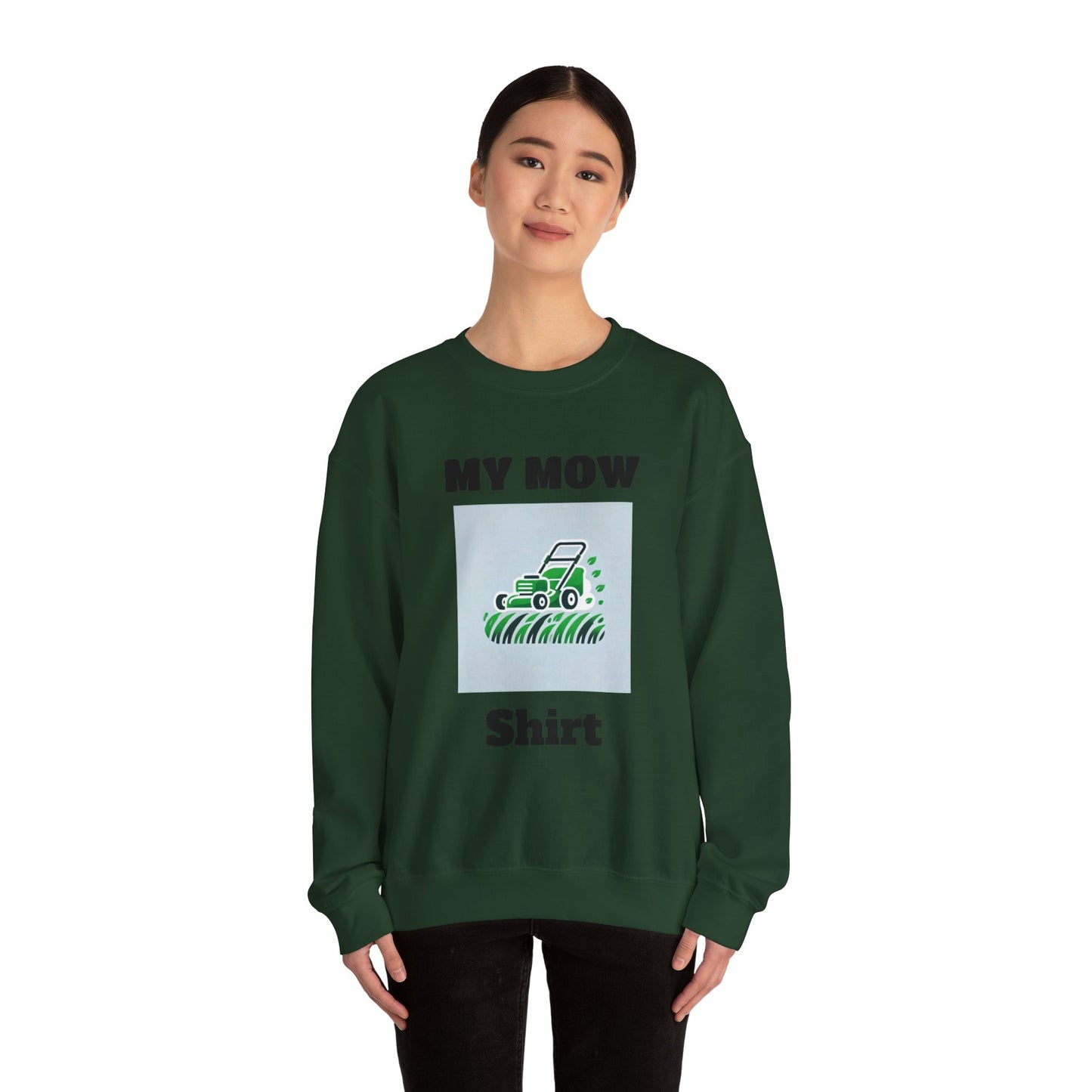 My Mow Shirt Sweatshirt
