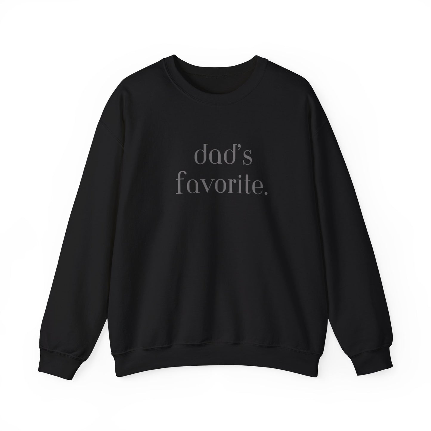 Dad's Favorite Sweatshirt