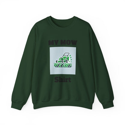 My Mow Shirt Sweatshirt