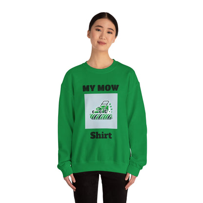 My Mow Shirt Sweatshirt