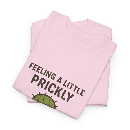 Feeling a Little Prickly Tee
