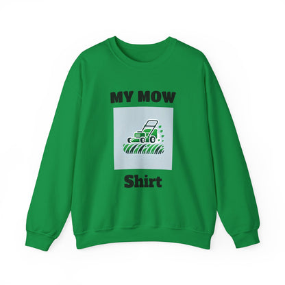 My Mow Shirt Sweatshirt