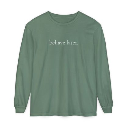 Behave Later Long Sleeve Shirt – Minimal Aesthetic Unisex Tee