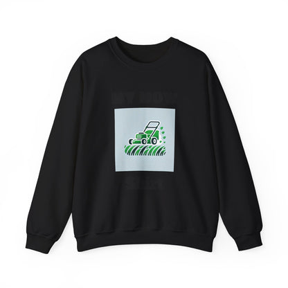 My Mow Shirt Sweatshirt